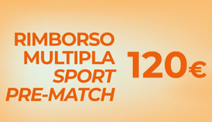 120€ Rimborso Multipla Sport Pre-Match