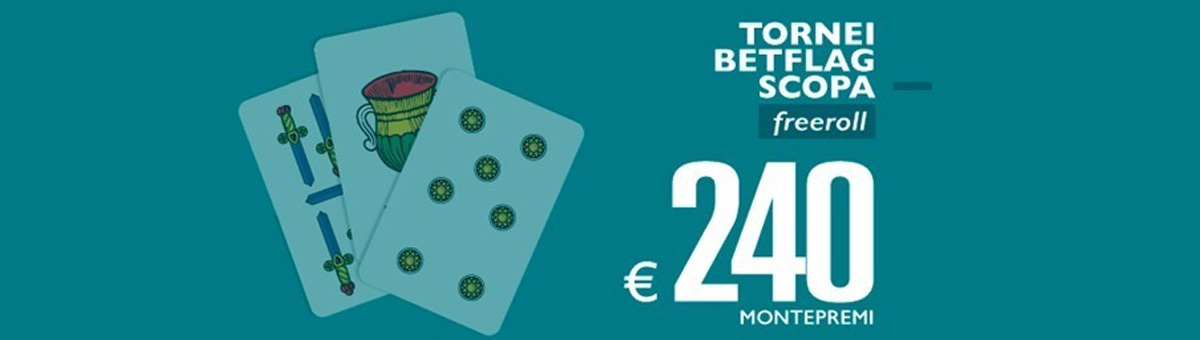 Scopri i tornei esclusivi Scopa freeroll di BetFlag con un montepremi di 240€