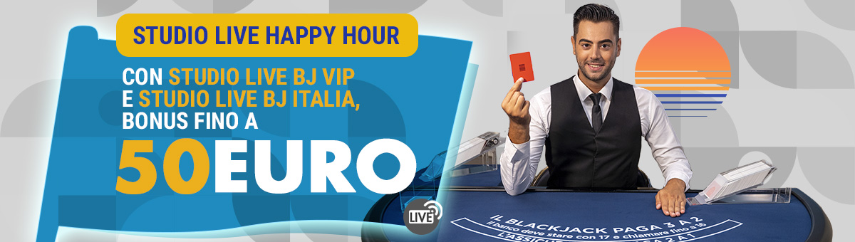 Con Studio Live Happy Hour in palio fino a 50€ di bonus ai tavoli esclusivi di Studio Live Blackjack Italia, Studio Live Blackjack Vip e Studio Live Roulette.