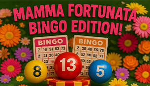 Mamma fortunata: Bingo Edition!