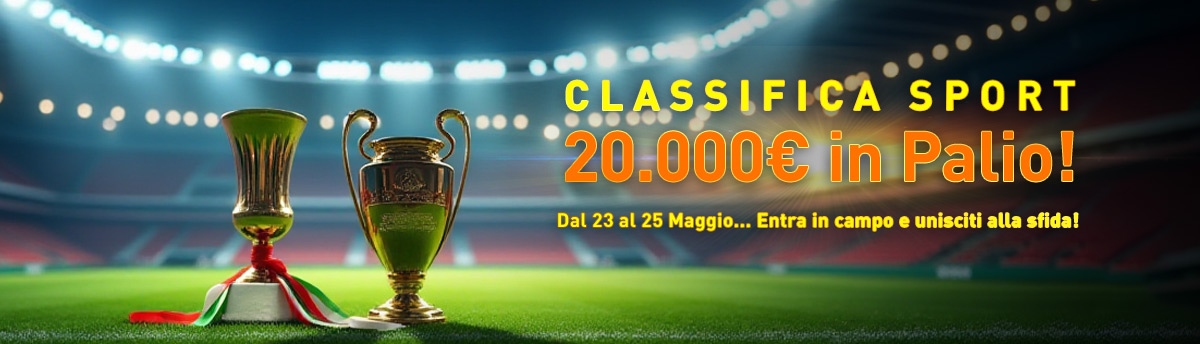 Entra in azione con la Classifica Sport e aumenta il tuo premio. In palio 20.000€ di Montepremi!