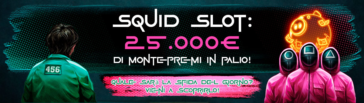 Squid Slot: 25.000€ di montepremi in palio! Quale sarà la sfida del giorno? Vieni a scoprirlo!