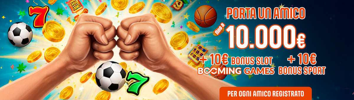Fino a 10.000€ per ogni amico registrato! Cosa aspetti? L'amicizia ti premia!