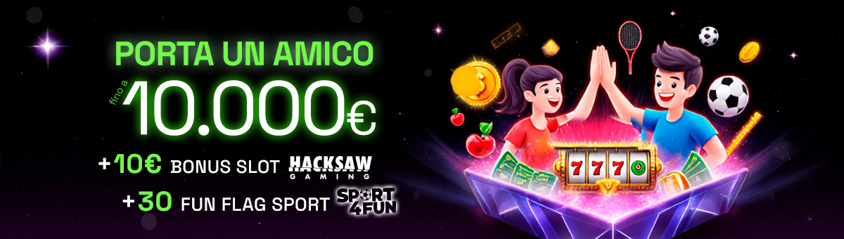 Fino a 10.000€ per ogni amico registrato! Cosa aspetti? L'amicizia ti premia!
