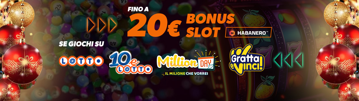 Sotto l’albero ti aspetta un Bonus Slot fino a 20€... Gioca 10€ al Lotto, 10 e Lotto, MillionDAY e/o Gratta & Vinci!