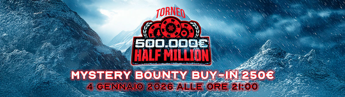 Il 4 Gennaio 2026 arriva il Torneo Half Million - Mystery Bounty più importante di sempre: in palio 500.000€ garantiti!