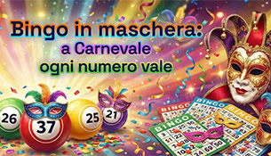 Bingo in maschera: a Carnevale ogni numero vale!