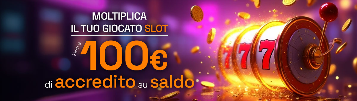 Gioca almeno 50€ con saldo reale sulla divisione Slot e ricevi fino ad un massimo di 100€ sotto forma di accredito su saldo!