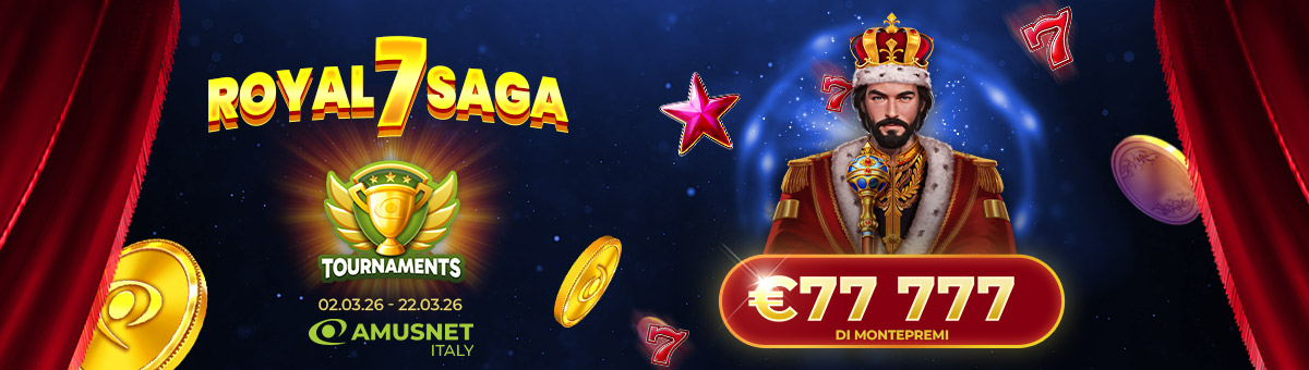 Royal Seven Saga: più giochi, più scali la classifica! Punti extra con vincite consecutive e 77.777€ di montepremi in palio!