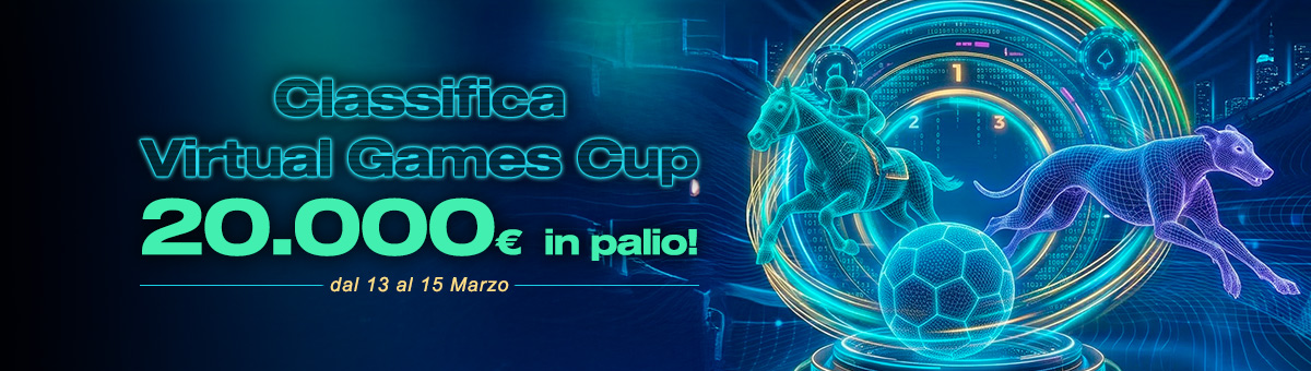 La sfida è aperta… il weekend si accende con la Classifica Virtual Games Cup: 20.000€ di montepremi ti aspettano!