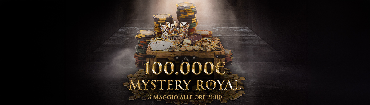 Il 3 Maggio 2026 arriva il Torneo 100.000€ Mystery Royal: in palio 100.000€ garantiti!