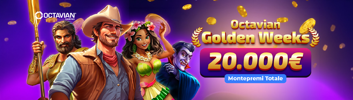 Octavian Golden Weeks: ogni mese, entra in gioco con il Torneo di Octavian, accumula punti e prova a scalare le classifiche... in palio 20.000€ di montepremi!!